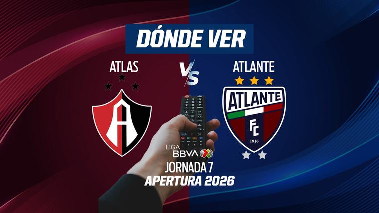Atlas vs Atlante EN VIVO: Dónde ver en TV, online y hora de la Jornada 7