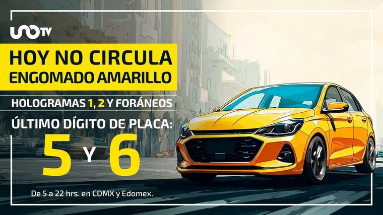 Hoy No Circula lunes 7 de septiembre de 2026 en CDMX y Edomex: autos con engomado amarillo placas 5 y 6